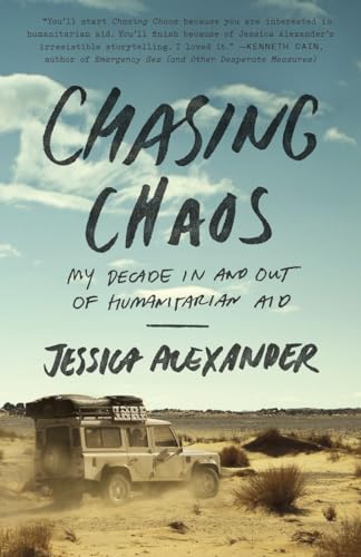 Chasing Chaos: My Decade In and Out of Humanitarian Aid von Broadway Books